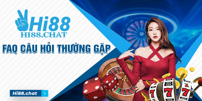 Giải đáp một số thắc mắc của cược thủ tại nhà cái Hi88