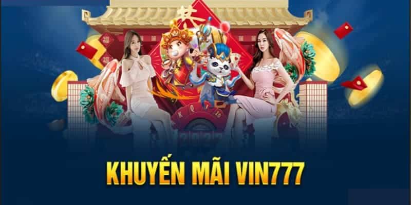 Điều kiện nhận Vin777 khuyến mãi