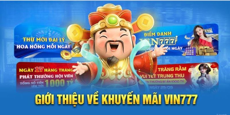 Vin777 khuyến mãi: Nhận 11.777K lần nạp đầu tiên